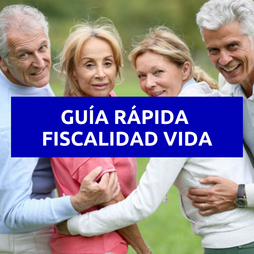 Guía rápida de fiscalidad para seguros de vida