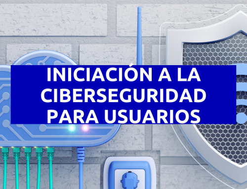 Iniciación a la Ciberseguridad para Usuarios